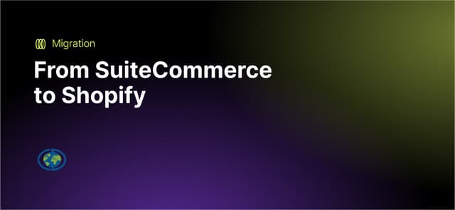 From SuiteCommerce to Shopify: Strategic Migration