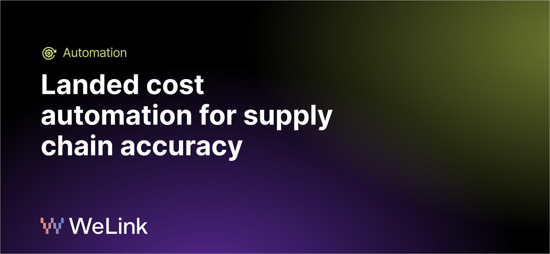 WeLink: Landed cost automation for supply chain accuracy